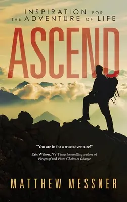 Ascension : Inspiration pour l'aventure de la vie - Ascend: Inspiration for the Adventure of Life