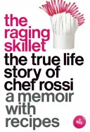 The Raging Skillet : L'histoire vraie du chef Rossi - The Raging Skillet: The True Life Story of Chef Rossi