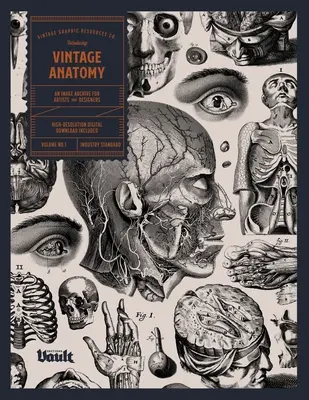 Anatomie vintage : Une archive d'images pour les artistes et les designers - Vintage Anatomy: An Image Archive for Artists and Designers