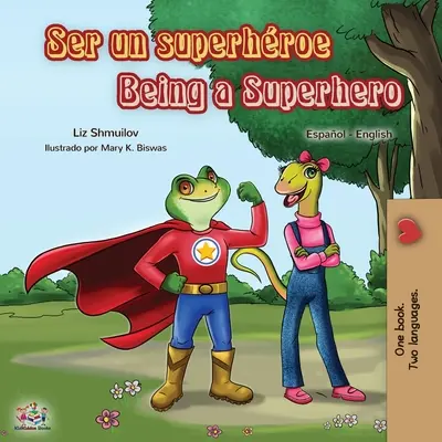 Ser un superhroe Being a Superhero (Livre bilingue espagnol-anglais pour enfants) - Ser un superhroe Being a Superhero: Spanish English Bilingual Book