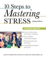 10 étapes pour maîtriser le stress : Une approche du mode de vie - 10 Steps to Mastering Stress: A Lifestyle Approach