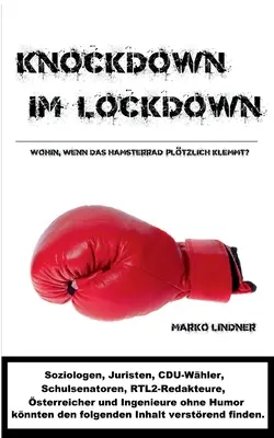 Knockdown im Lockdown : Quand le chien s'enflamme ? - Knockdown im Lockdown: Wohin, wenn das Hamsterrad pltzlich klemmt?