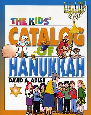 Le catalogue de Hanoukka pour les enfants - The Kids' Catalog of Hanukkah