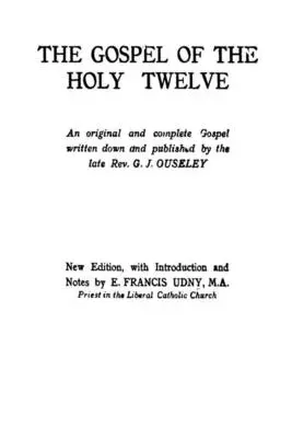 L'Évangile des Douze - The Gospel of the Holy Twelve