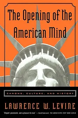 L'ouverture de l'esprit américain : Canons, culture et histoire - The Opening of the American Mind: Canons, Culture, and History