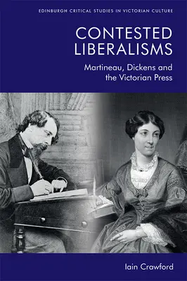 Libéralismes contestés : Martineau, Dickens et la presse victorienne - Contested Liberalisms: Martineau, Dickens and the Victorian Press