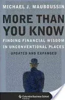 More Than You Know : Trouver la sagesse financière dans des endroits non conventionnels (mis à jour et élargi) - More Than You Know: Finding Financial Wisdom in Unconventional Places (Updated and Expanded)