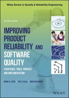 Améliorer la fiabilité des produits et la qualité des logiciels : Stratégies, outils, processus et mise en œuvre - Improving Product Reliability and Software Quality: Strategies, Tools, Process and Implementation