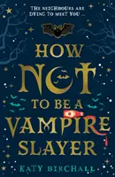 Comment ne pas être une tueuse de vampires - How Not To Be A Vampire Slayer