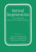 Dégénérescence rétinienne : Applications cliniques et de laboratoire - Retinal Degeneration: Clinical and Laboratory Applications