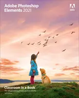 Adobe Photoshop Elements 2021 Classe dans un livre - Adobe Photoshop Elements 2021 Classroom in a Book