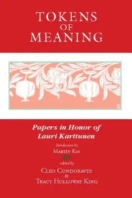 Tokens of Meaning : Papiers en l'honneur de Lauri Karttunen - Tokens of Meaning: Papers in Honor of Lauri Karttunen