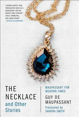 Le Collier et autres histoires : Maupassant pour les temps modernes - The Necklace and Other Stories: Maupassant for Modern Times