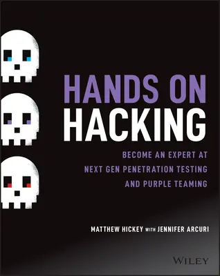 Hands on Hacking : Devenir un expert en tests de pénétration de nouvelle génération et en Purple Teaming - Hands on Hacking: Become an Expert at Next Gen Penetration Testing and Purple Teaming
