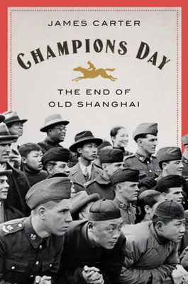 La journée des champions : La fin du vieux Shanghai - Champions Day: The End of Old Shanghai