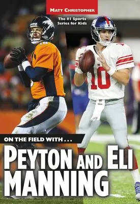 Sur le terrain avec... Peyton et Eli Manning - On the Field With...Peyton and Eli Manning