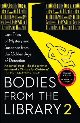 Bodies from the Library 2 : Histoires oubliées de mystère et de suspense par les reines du crime et d'autres maîtres de la détection de l'âge d'or - Bodies from the Library 2: Forgotten Stories of Mystery and Suspense by the Queens of Crime and Other Masters of Golden Age Detection