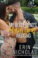 Le mariage de Mardi Gras de ma meilleure amie (Boys of the Bayou Book 1) - My Best Friend's Mardi Gras Wedding (Boys of the Bayou Book 1)