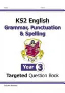 Livre de questions ciblées d'anglais KS2 : Grammaire, ponctuation et orthographe - Année 3 - KS2 English Targeted Question Book: Grammar, Punctuation & Spelling - Year 3