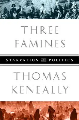 Trois famines : La famine et la politique - Three Famines: Starvation and Politics