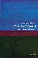 Muhammad : Une très courte introduction - Muhammad: A Very Short Introduction