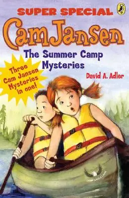 CAM Jansen : CAM Jansen et les mystères de la colonie de vacances : Un Super Spécial - CAM Jansen: CAM Jansen and the Summer Camp Mysteries: A Super Special