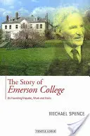 L'histoire du collège Emerson : L'impulsion fondatrice, le travail et la forme - The Story of Emerson College: Its Founding Impulse, Work and Form