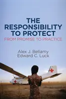 La responsabilité de protéger : De la promesse à la pratique - The Responsibility to Protect: From Promise to Practice