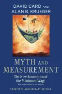 Mythe et mesure : La nouvelle économie du salaire minimum - Édition du vingtième anniversaire - Myth and Measurement: The New Economics of the Minimum Wage - Twentieth-Anniversary Edition