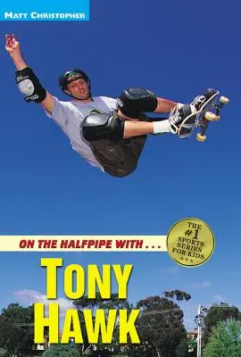 Sur la demi-lune avec Tony Hawk - On the Halfpipe with Tony Hawk