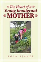 Le cœur d'une jeune mère immigrée - The Heart of a Young Immigrant Mother