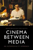 Le cinéma entre les médias : Une approche intermédiale - Cinema Between Media: An Intermediality Approach