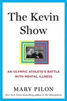 The Kevin Show : Le combat d'un athlète olympique contre la maladie mentale - The Kevin Show: An Olympic Athlete's Battle with Mental Illness