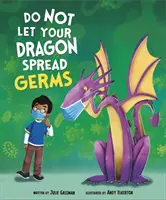 Ne laissez pas votre dragon répandre des germes (Gassman Julie (Editor)) - Do Not Let Your Dragon Spread Germs (Gassman Julie (Editor))