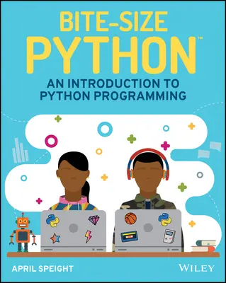 Bite-Size Python : Une introduction à la programmation Python - Bite-Size Python: An Introduction to Python Programming