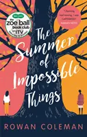 Summer of Impossible Things (L'été des choses impossibles) - Une histoire édifiante et émouvante vue sur ITV dans le cadre du Zoe Ball Book Club. - Summer of Impossible Things - An uplifting, emotional story as seen on ITV in the Zoe Ball Book Club