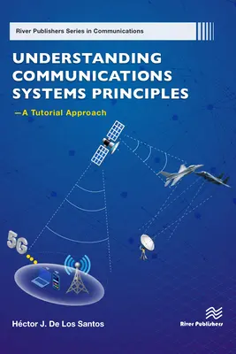 Comprendre les principes des systèmes de communication -- Une approche didactique - Understanding Communications Systems Principles -- A Tutorial Approach