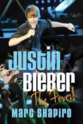 Justin Bieber : La fièvre ! - Justin Bieber: The Fever!