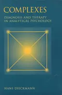 Complexes : Diagnostic et thérapie en psychologie analytique - Complexes: Diagnosis and Therapy in Analytical Psychology