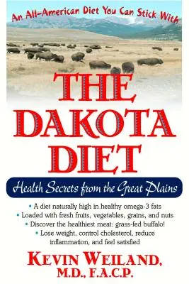 Le régime Dakota : les secrets de santé des grandes plaines - The Dakota Diet: Health Secrets from the Great Plains