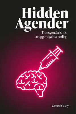 Hidden Agender : La lutte du transgendérisme contre la réalité - Hidden Agender: Transgenderism's Struggle Against Reality