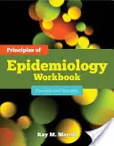 Principes d'épidémiologie : Exercices et activités : Exercices et activités - Principles of Epidemiology Workbook: Exercises and Activities: Exercises and Activities