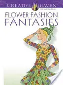 Fantaisies de la mode florale - Flower Fashion Fantasies