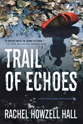 La piste des échos : Un roman de l'inspecteur Elouise Norton - Trail of Echoes: A Detective Elouise Norton Novel