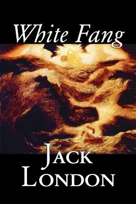 White Fang de Jack London, Fiction, Classiques - White Fang by Jack London, Fiction, Classics