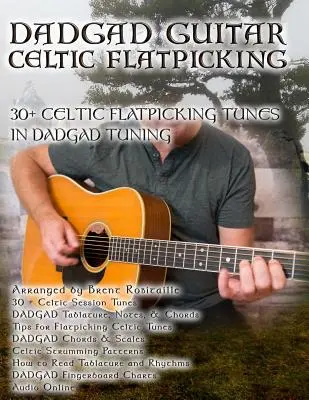 Dadgad Guitar - Celtic Flatpicking : 30+ Celtic Flatpicking Tunes in DADGAD Tuning - Dadgad Guitar - Celtic Flatpicking: 30+ Celtic Flatpicking Tunes in DADGAD Tuning