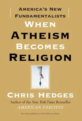 Quand l'athéisme devient religion : Les nouveaux fondamentalistes américains - When Atheism Becomes Religion: America's New Fundamentalists