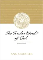 Les tendres paroles de Dieu : Un guide quotidien - The Tender Words of God: A Daily Guide