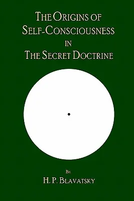 Les origines de la conscience de soi dans La Doctrine Secrète - The Origins of Self-Consciousness in The Secret Doctrine