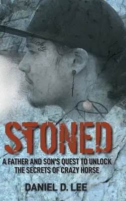 Stoned : La quête d'un père et d'un fils pour percer les secrets du Crazy Horse - Stoned: A Father and Son's Quest to Unlock the Secrets of Crazy Horse